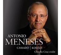 Works By Cassado & Kodaly by Antonio Meneses & Claudio Cruz