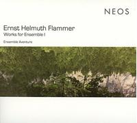 Ensemble Aventure - Ernst Helmuth Flammer: Works For Ensemble I