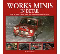 Works Minis In Detail: BMC & British Leyland works Mini competition entries, car-by-car