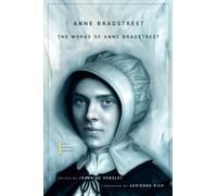 Works of Anne Bradstreet (John Harvard Library): 121 (The John Harvard Library)