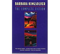 Works of Fiction: The Bean Trees/Homeland an d Other Stories/Animal Dreams/Pigs in Heaven