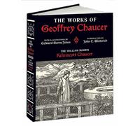 Works of Geoffrey Chaucer : The William Morris Kelmscott Chaucer with Illustrations by Edward Burne-Jones