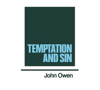 Works of John Owen-V 06:: v. 6 (The Works: Temptation and Sin)
