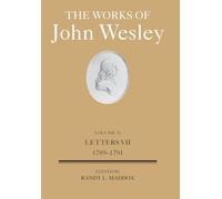 Works Of John Wesley Volume 31, The: Letters VII (1789-1791)