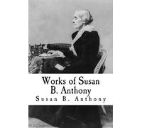 Works of Susan B. Anthony