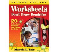 Worksheets Don't Grow Dendrites: 20 Instructional Strategies That Engage the Brain