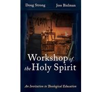 Workshop of the Holy Spirit: An Invitation to Theological Education