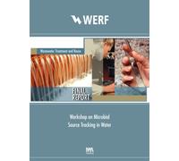 Workshop on Microbial Source Tracking in Water : Protecting Human Health