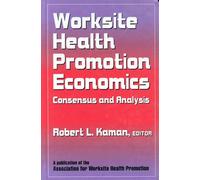 Worksite Health Promotion Economics