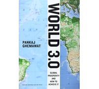 World 3.0: Global Prosperity and How to Achieve It