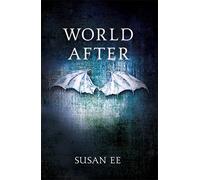 World After: Penryn and the End of Days Book Two: 2 by Susan Ee (2013-11-21)