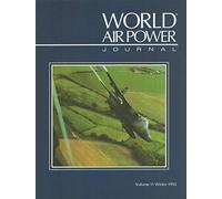 World Air Power Journal, Vol. 11, Winter 1992 : Focus Aircraft: Sepecat Jaguar - the Highly Successful Anglo-French Warplane Described in Detail Vol 11