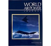 World Air Power Journal, Vol. 19, Winter 1994 : Focus Aircraft: The Black Jet - a Complete Analysis of This Oustanding Technological Triumph Vol 19
