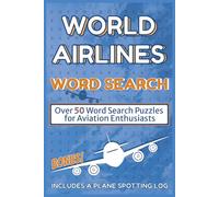 World Airlines Word Search: Over 50 Word Search Puzzles About Airlines and Aviation | Airlines Word Games | Puzzles for Airplane Rides | 6 x 9 inches, ... Frequent Flyers, Pilots, and Plane Spotters.