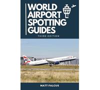 World Airport Spotting Guides: The Bestselling Guide For Plane Spotters