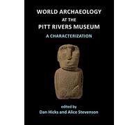 World Archaeology at the Pitt Rivers Museum: A Characterization