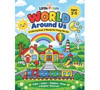 World Around Us: A Coloring Book of Wonderful Things We See (Little Prism Early Learning Coloring Books)