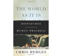 World as it is: Dispatches on the Myth of Human Progress (Hardback) - Common