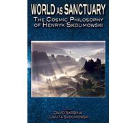 World as Sanctuary: The Cosmic Philosophy of Henryk Skolimowski