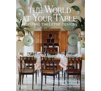 World at Your Table – Inspiring Tabletop Designs – Rizzoli Cucine