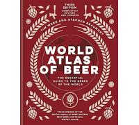 World Atlas of Beer: THE ESSENTIAL GUIDE TO THE BEERS OF THE WORLD (World Atlas Of)