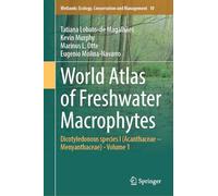 World Atlas of Freshwater Macrophytes: Dicotyledonous species I (Acanthaceae - Menyanthaceae) - Volume 1: 10 (Wetlands: Ecology, Conservation and Management, 10)