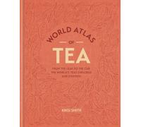 World Atlas of Tea by Krisi Smith Hardback