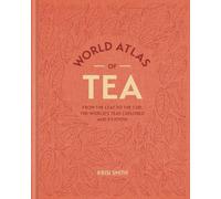 World Atlas of Tea Krisi Smith Hardback Octopus Publishing Group