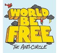 World Be Free - The Anti-Circle