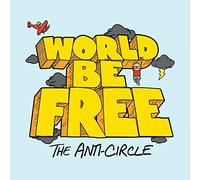 World Be Free : The Anti-circle VINYL 12" Album (2016) NEW Amazing Value