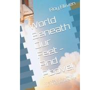 World Beneath Our Feet - And Above!: Inner-Earth civilization with NASA explorations