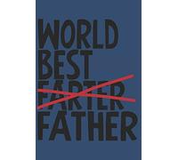 World Best Farter Father: Notebook 6"x9" lined paper perfect gift for Daddy | Great birthday and Christmas gifts to make parents happy for the Dad - Daddy and Grandfather | Journal for Writing