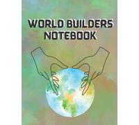 World Builders Notebook: 8.5 X 11 120 pages