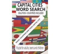 World Capital Cities Word Search Puzzle Book: 50+ Fun Puzzles to Learn Global Capitals and Their Countries