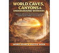 World Caves, Canyons & Underground Wonders: A Word Search Puzzle Book Exploring Earth's Hidden Natural Marvels (Travel & Discovery)