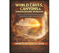 World Caves, Canyons & Underground Wonders: A Word Search Puzzle Book Exploring Earth's Hidden Natural Marvels (Travel & Discovery)