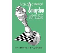 World Champion Smyslov and His 120 Best Games