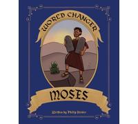 World Changer Moses: A Children's Book About Moses And How He Changed The World