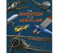 World-Changing Inventions: The Invention of the Aeroplane