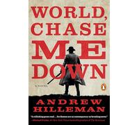 World, Chase Me Down: A Novel