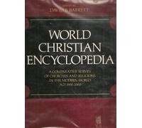World Christian Encyclopedia: Comparative Survey of Churches and Religions in the Modern World, A.D.1900-2000