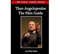 World Cinema Series: Theo Angelopoulos The Film Guide