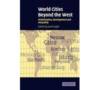 World Cities beyond the West: Globalization, Development and Inequality