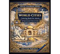 World Cities Coloring Book for Adults: 60 Spectacular Cities to Color | Famous Landmarks & Architecture | Relaxing Adult Coloring Book