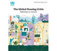 World Cities Report 2026 : The Global Housing Crisis: Pathways to Action