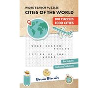 World Cities Word Search - A Global Puzzle Book for Adults: 100 Puzzles • Large Print 17×17 Grids • Easy, Medium & Hard Difficulty • Relaxing Brain ... (BrainBiscuit Word Search Puzzle Collection)