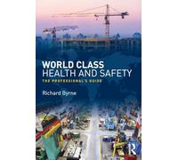 World Class Health and Safety: The professional's guide