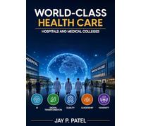 World-Class Health Care: Hospitals and Medical Colleges