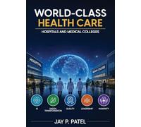 World-Class Health Care: Hospitals and Medical Colleges