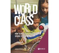World class: how to build a 21st-century school system